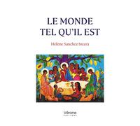 Le Monde tel qu'il est - Hélène Sanchez Incera - Verone Eds - broché - Essai