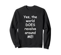 Le Monde Tourne Autour de Moi drôle Sweatshirt