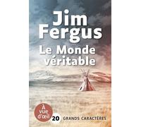 Le monde veritable Grands caractères, édition accessible pour les malvoyants - Jim Fergus - A Vue D'oeil - broché - Roman