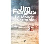 Le Monde véritable Jim Fergus (Auteur), Jean-Luc Piningre (Traduction)