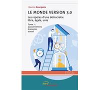Le Monde version 3.0 - Les repères d'une démocratie libre, égale, unie - Maxime Bourgeois - Jets D'encre - broché - Essai