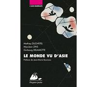 Le monde vu d'Asie: Chine, Inde, Japon
