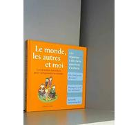Le mondes, les autres et moi: Les grandes questions pour comprendre le monde