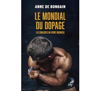 Le mondial du dopage: Les coulisses du sport business