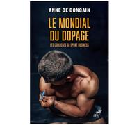 Le Mondial Du Dopage - Les Coulisses Du Sport Business