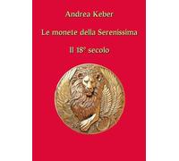 Le monete della Serenissima. Il 18° secolo