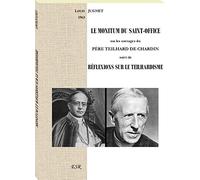 LE MONITUM DU SAINT-OFFICE sur les ouvrages du PÈRE TEILHARD DE CHARDIN suivi de RÉFLEXIONS SUR LE TEILHARDISME
