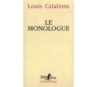 Le Monologue Louis Calaferte (Auteur)