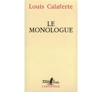 Le Monologue - Louis Calaferte - L'arpenteur - broché - Poésie