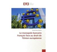 Le monopole bancaire français face au droit de l'Union europeenne - Romain Bony-Cisternes - Universitaires Europeennes - broché - Etude