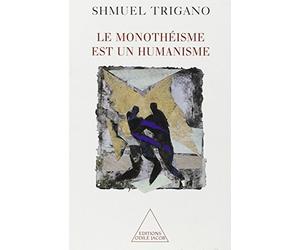 Le Monothéisme est un humanisme