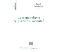 Le monothéiste peut-il être humaniste ?