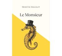 Le Monsieur - Séverine Daucourt - Dalva - broché - Roman