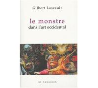 Le Monstre dans l'art occidental Un problème d'esthétique - Gilbert Lascault - Klincksieck - broché - Essai