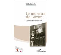 Le monstre de Gozon Chronique aveyronnaise - Michel Loirette - L'harmattan - broché - Roman