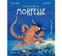 Le Monstre de Morfesse Frédéric Sabrou (Auteur), Agnès Ernoult (Illustration)