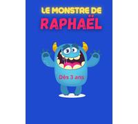 Le monstre de Raphaël: Histoire pour petits à partir de 3 ans, humour, mignon, complicité