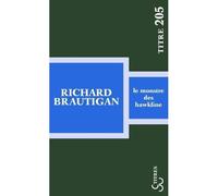 Le monstre des Hawkline - Richard Brautigan - Bourgois - Poche - Roman