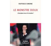 Le Monstre doux L'Occident vire-t-il à droite ? - Raffaele Simone - Gallimard - broché - Essai