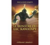 Le monstre du lac Kawatapy - Max La Loupe enquête Tome 2