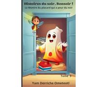 Le monstre du placard qui a peur du noir: Histoires du soir, bonsoir ! - Tome 3