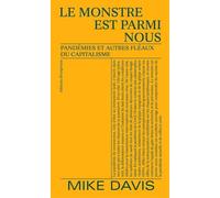 Le monstre est parmi nous Pandémies et autres fléaux du capitalisme - Mike Davis - Divergences - broché - Essai