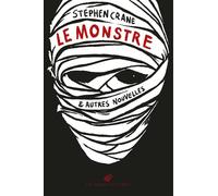 Le Monstre et autres nouvelles - Stephen Crane - Belles Lettres - broché - Nouvelles