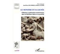 Le monstre et sa lignée Filiations et générations monstrueuses dans la littérature latine et sa postérité - Jean-Pierre De Giorgio - L'harmattan - broché - Essai