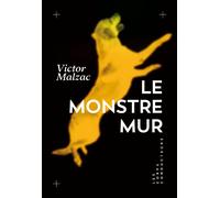 Le monstre mur - Victor Malzac - Les Corps Conducteurs - broché - Roman