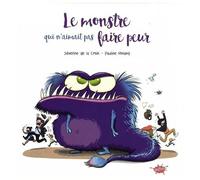 Le Monstre Qui N'aimait Pas Faire Peur