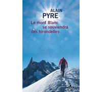 Le mont Blanc se souviendra des hirondelles Édition en gros caractères - Alain Pyre - Gabelire - broché - Roman
