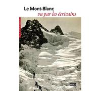 Le Mont-Blanc vu par les écrivains - Collectif - Scala Eds Nouvelles - broché - Récit