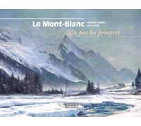 Le Mont-Blanc vu par les peintres - Jacques Perret - Du Belvedere Eds - broché - Monographie