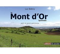 Le Mont d'Or lyonnais: Petit et grand patrimoine