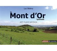 Le Mont d'Or Petit et grand patrimoine - Luc Bolevy - Du Poutan Eds - broché - Beau livre