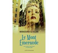 Le Mont Émeraude Mansoura Ez-Eldin (Auteur), Stéphanie Dujols (Traduction)
