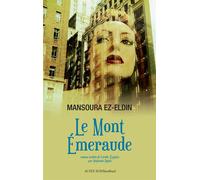 Le Mont Émeraude Ou le conte manquant du "livre des Nuits" - Mansoura Ez-Eldin - Actes sud - broché - Roman