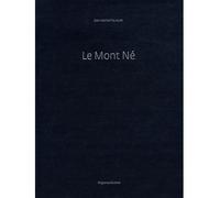 Le Mont Né - Jean-Michel Fauquet - Filigranes Eds - relié - Beau livre