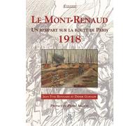 Le Mont-Renaud - Un Rempart Sur Le Route De Paris 1918