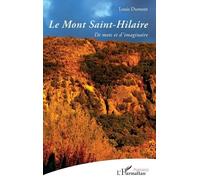 Le Mont Saint-Hilaire De mots et d’imaginaire - Louis Dumont - L'harmattan - broché - Poésie