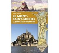 Le Mont Saint-Michel 13 siècles d'histoire Henry Decaëns (Auteur)