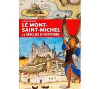 Le Mont Saint-Michel 13 siècles d'histoire