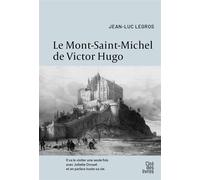 Le Mont-Saint-Michel de Victor Hugo - Jean-Luc Legros - Cite Des Livres - broché - Essai