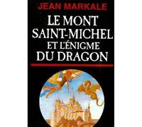 Le Mont Saint-Michel et l'énigme du dragon - - bibliotheque de l'etrange - Jean Markale - Pygmalion - Livre