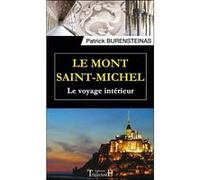 Le Mont Saint-Michel - Le voyage intérieur Patrick Burensteinas (Auteur)