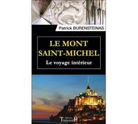 Le Mont Saint-Michel - Le voyage intérieur - Patrick Burensteinas - Trajectoire Eds - broché - Essai