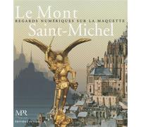 Le Mont Saint-Michel - Regards numériques sur la maquette - Emmanuel Warmoes - El Viso - broché - Monographie