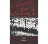 Le mont valérien Résistance, répression et mémoire - Collectif - Gourcuff Gradenigo - broché - Etude