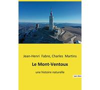 Le Mont-Ventoux: Étude géologique et botanique du Mont-Ventoux