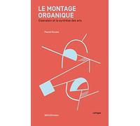 Le montage organique: Eisenstein et la synthèse des arts